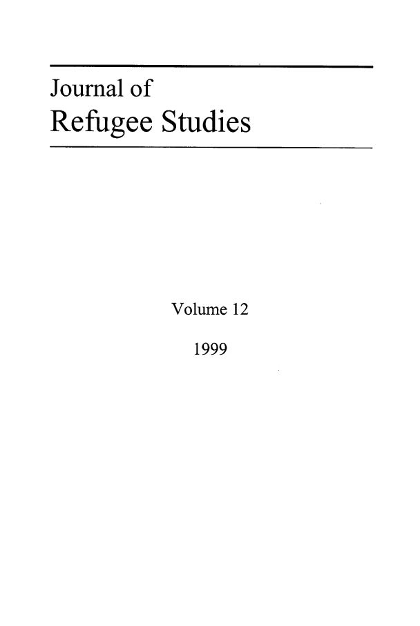 handle is hein.journals/jrefst12 and id is 1 raw text is: Journal of
Refugee Studies

Volume 12

1999


