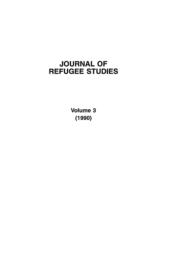 handle is hein.journals/jrefst3 and id is 1 raw text is: JOURNAL OF
REFUGEE STUDIES
Volume 3
(1990)


