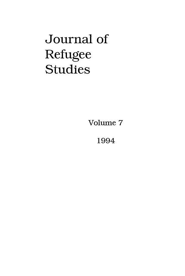 handle is hein.journals/jrefst7 and id is 1 raw text is: Journal of
Refugee
Studies
Volume 7

1994



