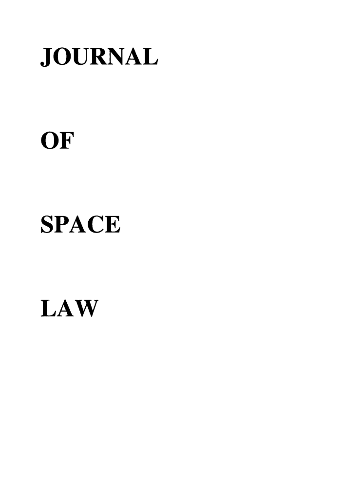 handle is hein.journals/jrlsl34 and id is 1 raw text is: JOURNAL
OF
SPACE
LAW


