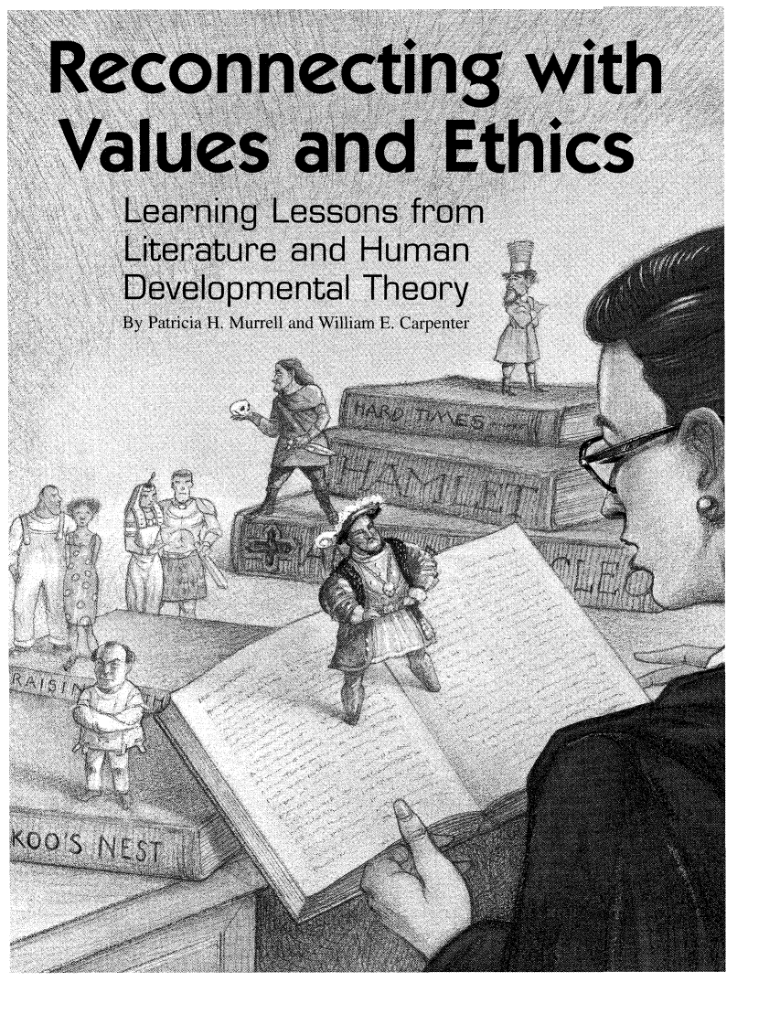 handle is hein.journals/judgej38 and id is 64 raw text is: ReconJnectmg wIth' 1
Velues ad Ethics
Literature and, Human
Developmental Theory
By Ptri~ci'a H. MUrrell and William  E, Carpenter--------------
4D.
N. roe -
~V


