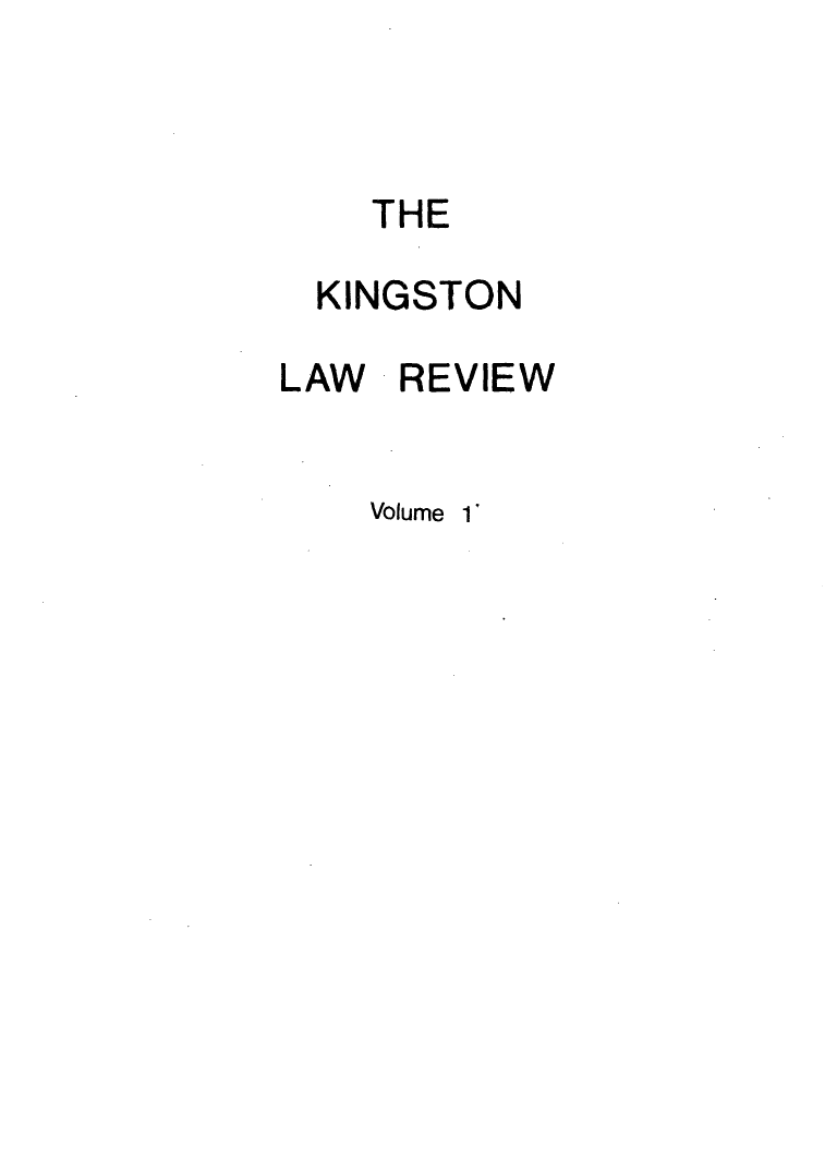 handle is hein.journals/knglr1 and id is 1 raw text is: THE
KINGSTON
LAW REVIEW
Volume 1'


