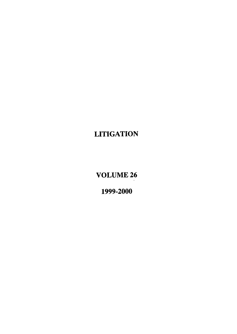 handle is hein.journals/laba26 and id is 1 raw text is: LITIGATION
VOLUME 26
1999-2000


