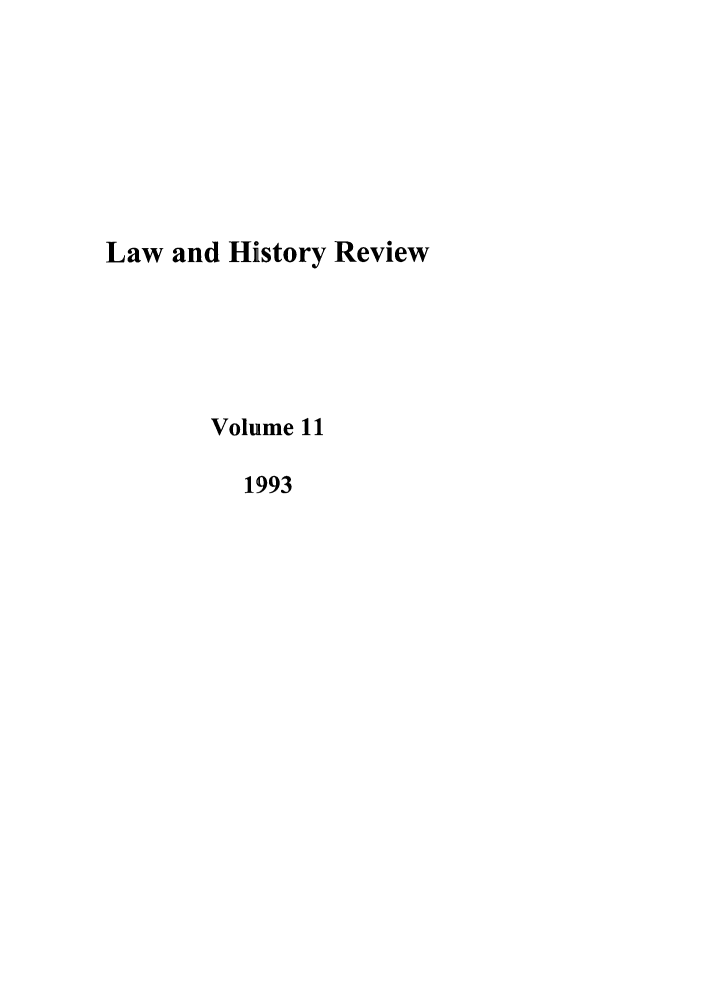 handle is hein.journals/lawhst11 and id is 1 raw text is: Law and History Review
Volume 11
1993


