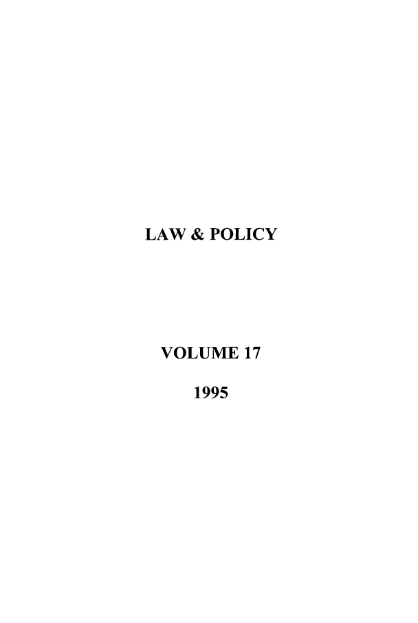 handle is hein.journals/lawpol17 and id is 1 raw text is: LAW & POLICY
VOLUME 17
1995


