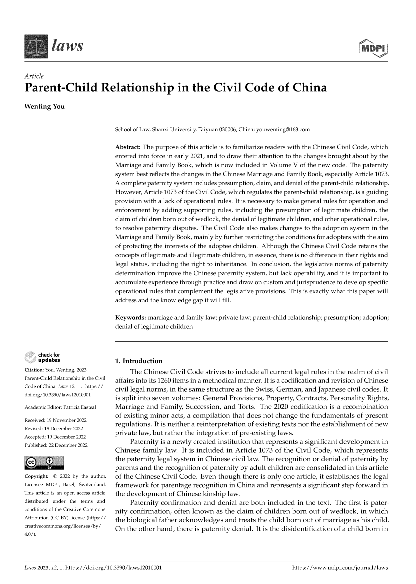 handle is hein.journals/laws12 and id is 1 raw text is: 






MDP


laws


Article

Parent-Child Relationship in the Civil Code of China

Wenting  You


School of Law, Shanxi University, Taiyuan 030006, China; youwenting@163.com

Abstract: The purpose of this article is to familiarize readers with the Chinese Civil Code, which
entered into force in early 2021, and to draw their attention to the changes brought about by the
Marriage and Family Book, which  is now included in Volume V of the new code. The paternity
system best reflects the changes in the Chinese Marriage and Family Book, especially Article 1073.
A complete paternity system includes presumption, claim, and denial of the parent-child relationship.
However, Article 1073 of the Civil Code, which regulates the parent-child relationship, is a guiding
provision with a lack of operational rules. It is necessary to make general rules for operation and
enforcement by adding  supporting rules, including the presumption of legitimate children, the
claim of children born out of wedlock, the denial of legitimate children, and other operational rules,
to resolve paternity disputes. The Civil Code also makes changes to the adoption system in the
Marriage and Family Book, mainly by further restricting the conditions for adopters with the aim
of protecting the interests of the adoptee children. Although the Chinese Civil Code retains the
concepts of legitimate and illegitimate children, in essence, there is no difference in their rights and
legal status, including the right to inheritance. In conclusion, the legislative norms of paternity
determination improve the Chinese paternity system, but lack operability, and it is important to
accumulate experience through practice and draw on custom and jurisprudence to develop specific
operational rules that complement the legislative provisions. This is exactly what this paper will
address and the knowledge gap it will fill.

Keywords:  marriage and family law; private law; parent-child relationship; presumption; adoption;
denial of legitimate children


     check for
     updates
Citation: You, Wenting. 2023.
Parent-Child Relationship in the Civil
Code of China. Laws 12: 1. https://
doi.org/10.3390/lawsl2OlOOOl

Academic Editor: Patricia Easteal

Received: 19 November 2022
Revised: 18 December 2022
Accepted: 19 December 2022
Published: 22 December 2022




Copyright: © 2022 by the author.
Licensee MDPI, Basel, Switzerland.
This article is an open access article
distributed  under the terms and
conditions of the Creative Commons
Attribution (CC BY) license (https://
creativecommons.org/licenses/by/
4.0/).


1. Introduction
     The Chinese  Civil Code  strives to include all current legal rules in the realm of civil
affairs into its 1260 items in a methodical manner. It is a codification and revision of Chinese
civil legal norms, in the same structure as the Swiss, German, and Japanese civil codes. It
is split into seven volumes: General  Provisions, Property, Contracts, Personality Rights,
Marriage  and  Family, Succession,  and  Torts. The 2020  codification is a recombination
of existing minor  acts, a compilation that does not change  the fundamentals   of present
regulations. It is neither a reinterpretation of existing texts nor the establishment of new
private law, but rather the integration of pre-existing laws.
     Paternity is a newly created institution that represents a significant development in
Chinese  family  law. It is included in Article 1073 of the Civil Code, which  represents
the paternity legal system in Chinese  civil law. The recognition or denial of paternity by
parents and  the recognition of paternity by adult children are consolidated in this article
of the Chinese  Civil Code. Even  though  there is only one article, it establishes the legal
framework   for parentage recognition in China and represents a significant step forward in
the development   of Chinese kinship law.
     Paternity confirmation  and  denial are both included  in the text. The first is pater-
nity confirmation, often known   as the claim of children born  out of wedlock,  in which
the biological father acknowledges  and  treats the child born out of marriage as his child.
On  the other hand, there is paternity denial. It is the disidentification of a child born in


Laws 2023, 12, 1. https: / /doi.org/10.3390/1aws12010001                                https:/ /www.mdpi.com/journal/laws


Laws 2023,12, 1. https://doi.org/10.3390/laws12010001


https://www.mdpi.com/journal/laws


