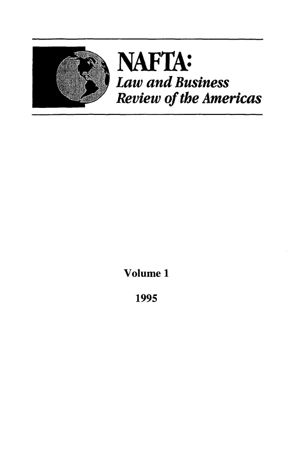 handle is hein.journals/lbramrca1 and id is 1 raw text is: NAFTA:
Law and Business
Review of the Americas

Volume 1

1995


