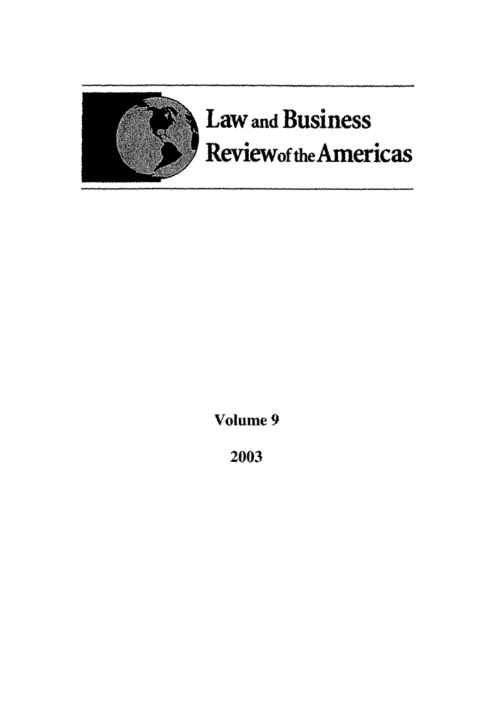 handle is hein.journals/lbramrca9 and id is 1 raw text is: Law and Business
Reviewof theAmericas

Volume 9

2003


