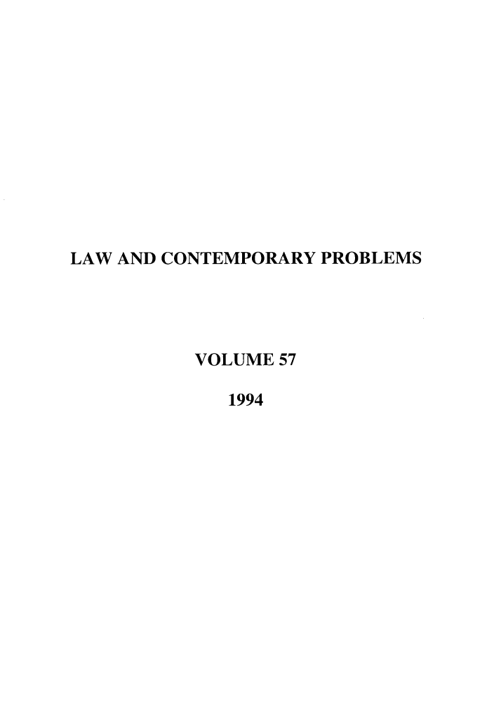handle is hein.journals/lcp57 and id is 1 raw text is: LAW AND CONTEMPORARY PROBLEMS
VOLUME 57
1994


