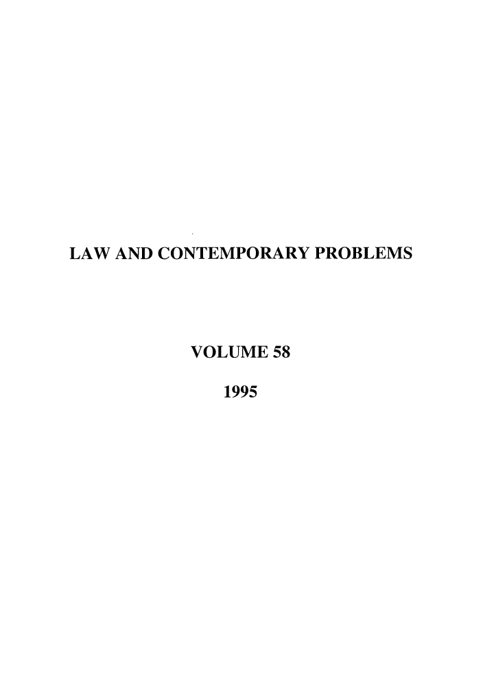 handle is hein.journals/lcp58 and id is 1 raw text is: LAW AND CONTEMPORARY PROBLEMS
VOLUME 58
1995


