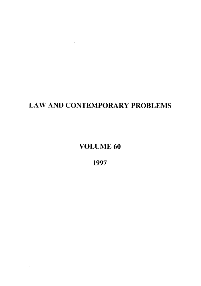 handle is hein.journals/lcp60 and id is 1 raw text is: LAW AND CONTEMPORARY PROBLEMS
VOLUME 60
1997


