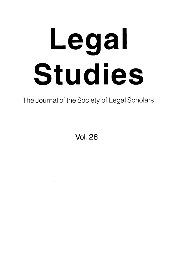 handle is hein.journals/legstd26 and id is 1 raw text is: Legal
Studies
The Journal of the Society of Legal Scholars

Vol. 26


