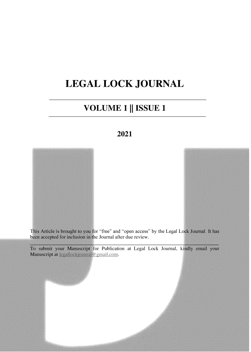 handle is hein.journals/lgllckjnl1 and id is 1 raw text is: LEGAL LOCK JOURNAL

VOLUME 111 ISSUE 1

2021

>r free and open access by the Legal L
e Journal after due review.
>r Publication at Legal Lock Journal, k


