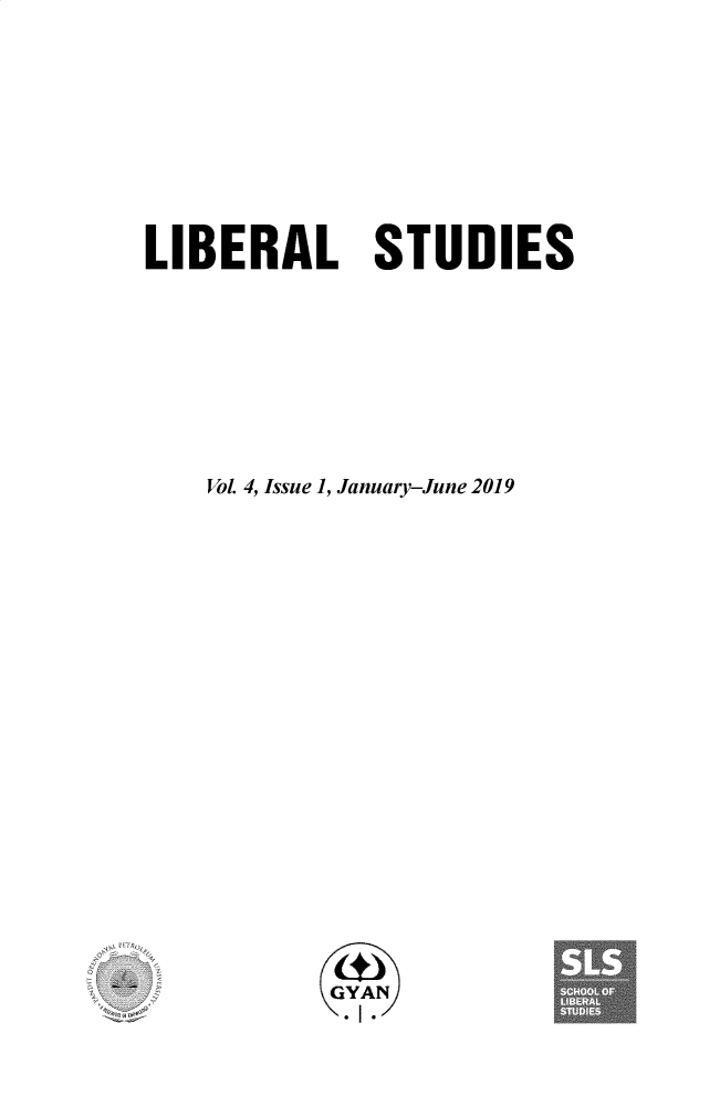 handle is hein.journals/libs4 and id is 1 raw text is: LIBERAL STUDIES
Vol. 4, Issue 1, January-June 2019

GYAN


