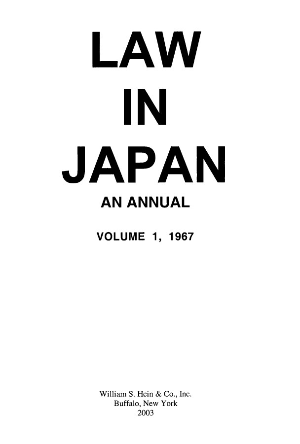 handle is hein.journals/lij1 and id is 1 raw text is: LAW
IN
JAPAN
AN ANNUAL

VOLUME

1,

1967

William S. Hein & Co., Inc.
Buffalo, New York
2003


