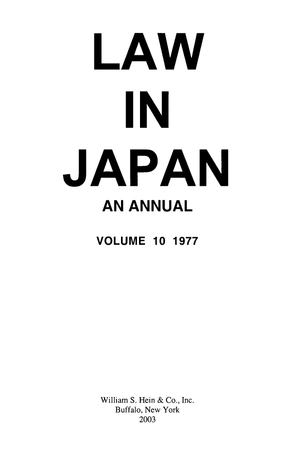 handle is hein.journals/lij10 and id is 1 raw text is: LAW
IN
JAPAN
AN ANNUAL

VOLUME

10 1977

William S. Hein & Co., Inc.
Buffalo, New York
2003


