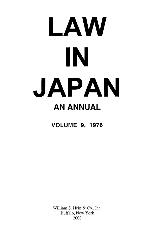 handle is hein.journals/lij9 and id is 1 raw text is: LAW
IN
JAPAN
AN ANNUAL

VOLUME

9, 1976

William S. Hein & Co., Inc.
Buffalo, New York
2003


