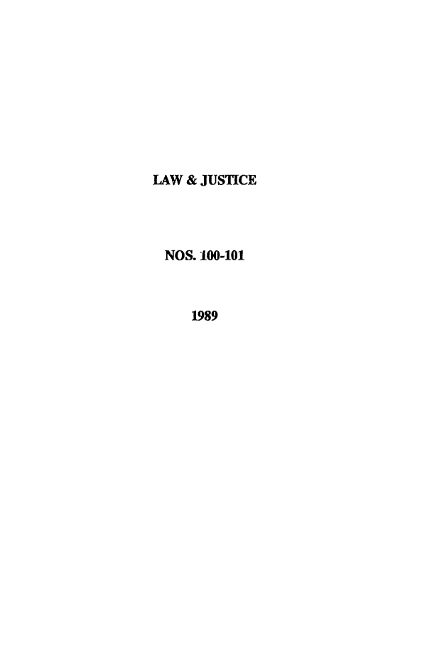 handle is hein.journals/ljusclr100 and id is 1 raw text is: LAW & JUSTICE
NOS. 100-101
1989


