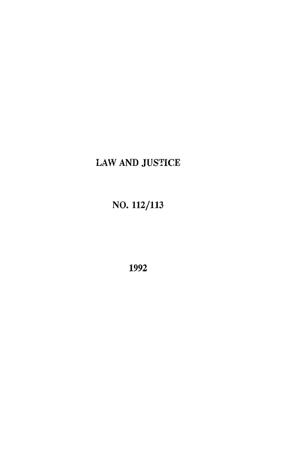handle is hein.journals/ljusclr112 and id is 1 raw text is: LAW AND JUSTICE
NO. 112/113
1992


