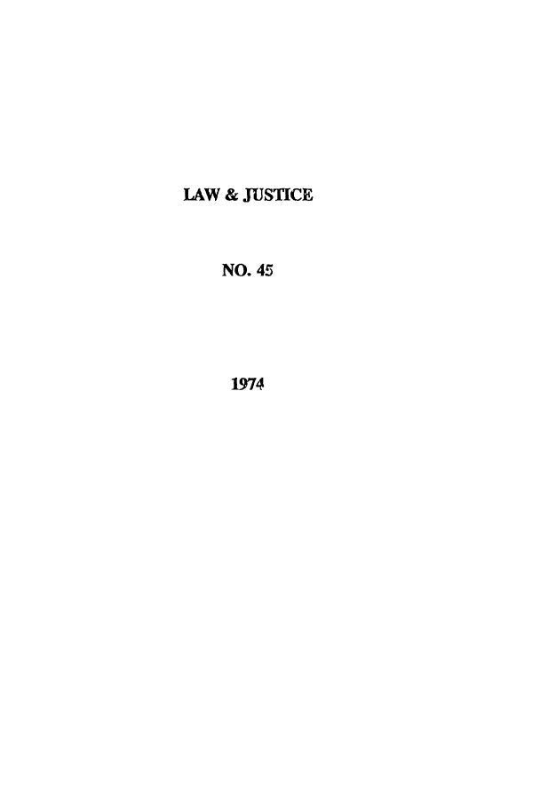 handle is hein.journals/ljusclr45 and id is 1 raw text is: LAW & JUSTICE
NO. 45
1974


