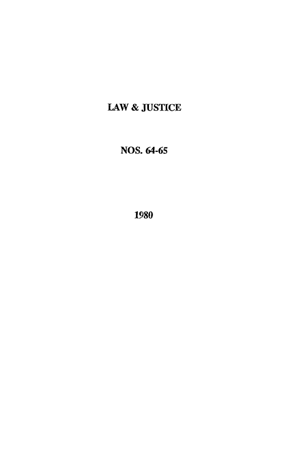 handle is hein.journals/ljusclr64 and id is 1 raw text is: LAW & JUSTICE
NOS. 64-65
1980



