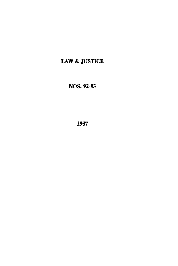 handle is hein.journals/ljusclr92 and id is 1 raw text is: LAW & JUSTICE
NOS. 92-93
1987


