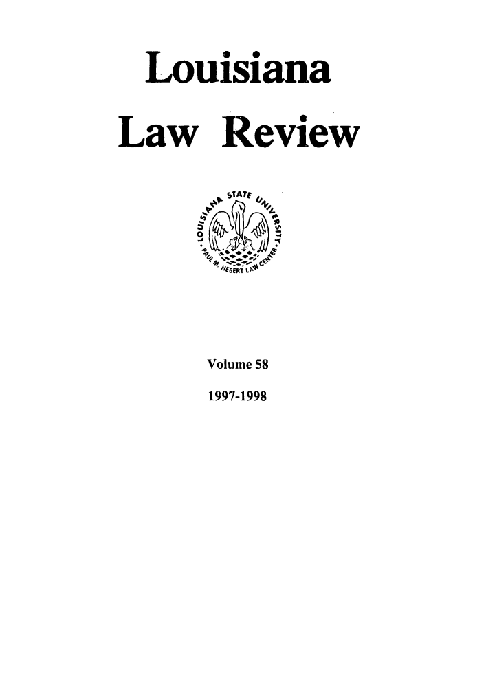 handle is hein.journals/louilr58 and id is 1 raw text is: Louisiana

Law

Review

Volume 58

1997-1998


