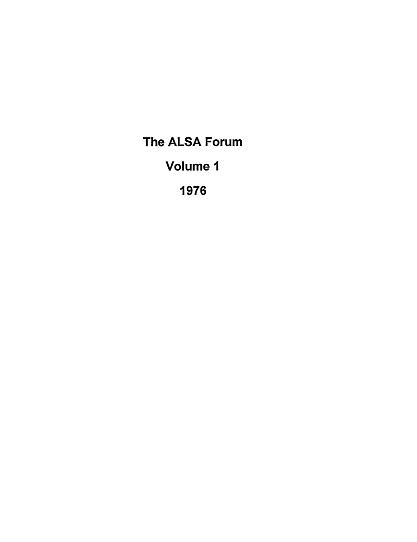 handle is hein.journals/lstf1 and id is 1 raw text is: The ALSA Forum
Volume 1
1976


