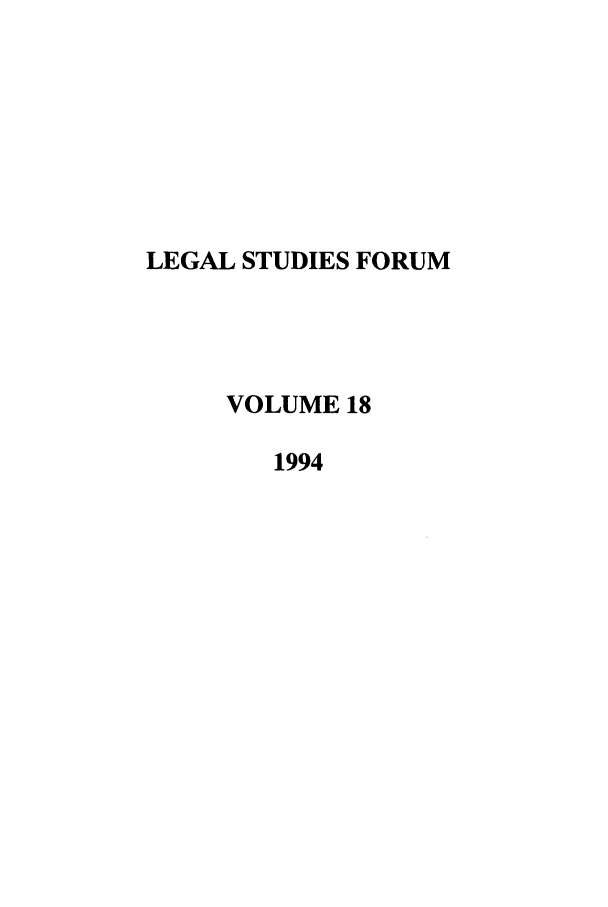 handle is hein.journals/lstf18 and id is 1 raw text is: LEGAL STUDIES FORUM
VOLUME 18
1994


