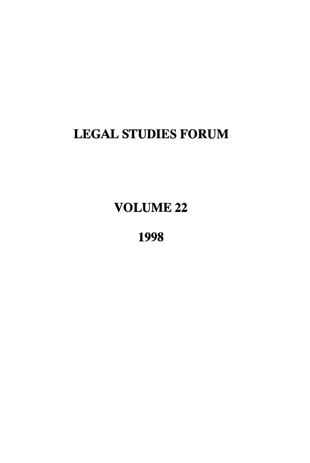 handle is hein.journals/lstf22 and id is 1 raw text is: LEGAL STUDIES FORUM
VOLUME 22
1998


