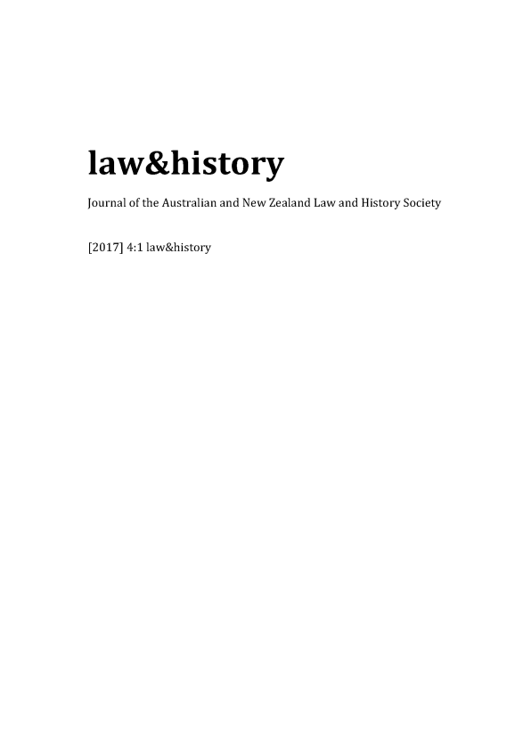 handle is hein.journals/lwanhist4 and id is 1 raw text is: 











law&history

Journal of the Australian and New Zealand Law and History Society


[2017] 4:1 law&history


