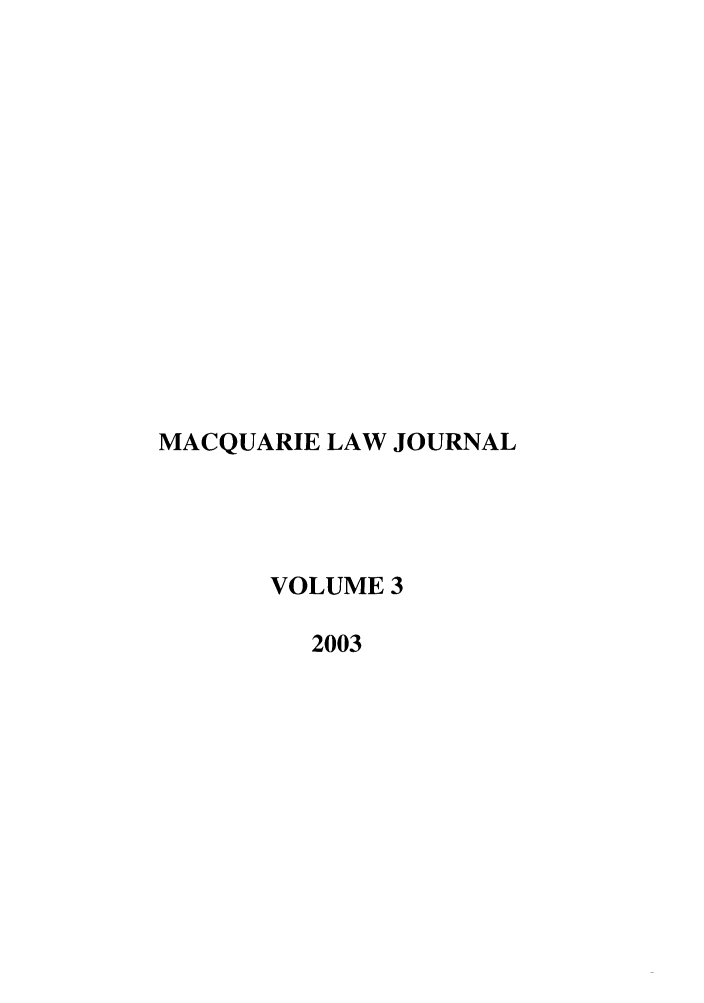 handle is hein.journals/macq3 and id is 1 raw text is: MACQUARIE LAW JOURNAL
VOLUME 3
2003


