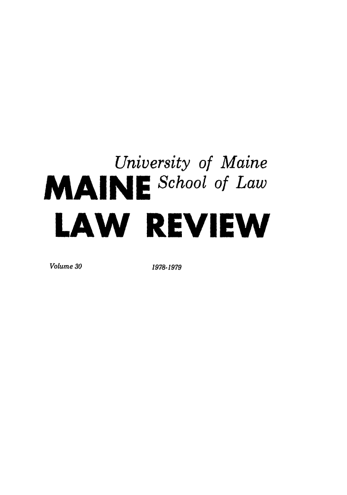 handle is hein.journals/maine30 and id is 1 raw text is: University

of

MAINE School

Maine
of Law

LAW REVIEW

Volume 30

1978-1979


