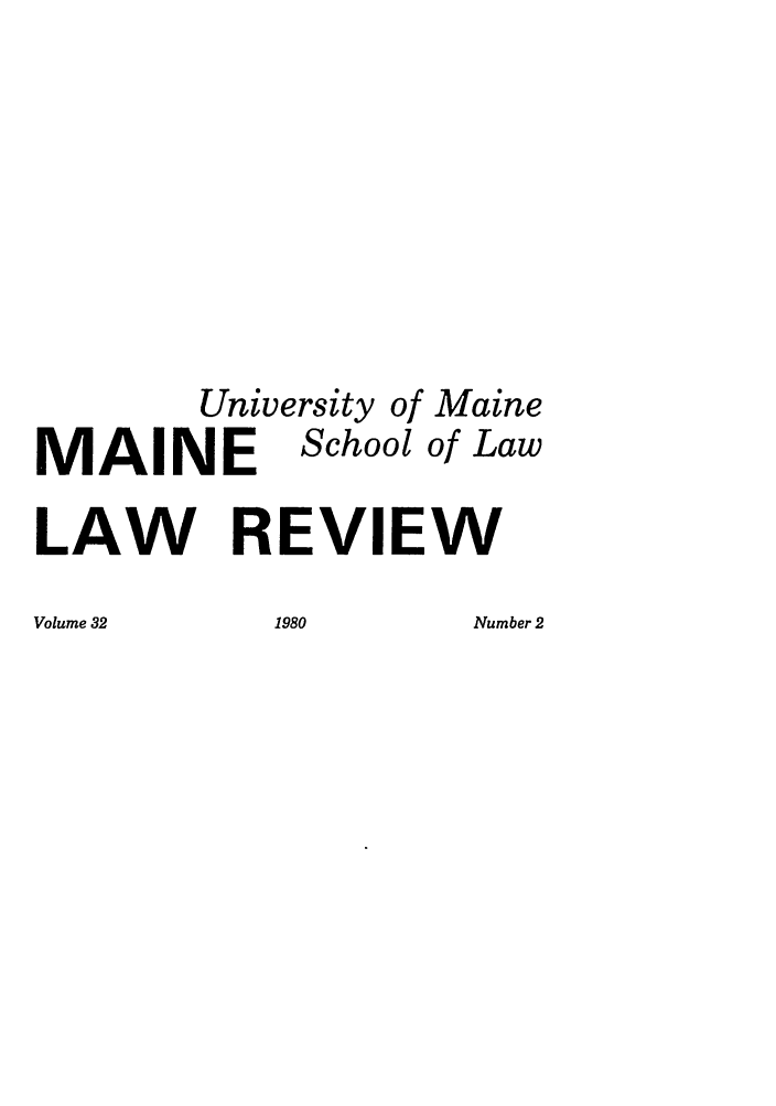 handle is hein.journals/maine32 and id is 1 raw text is: University of Maine
MAINE School of Law
LAW REVIEW

Volume 32

1980

Number 2


