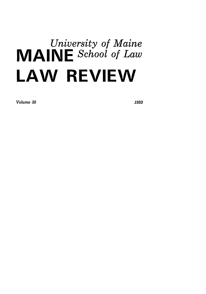 handle is hein.journals/maine35 and id is 1 raw text is: University of Maine
MAINE School of Law
LAW REVIEW
Volume 35           1933


