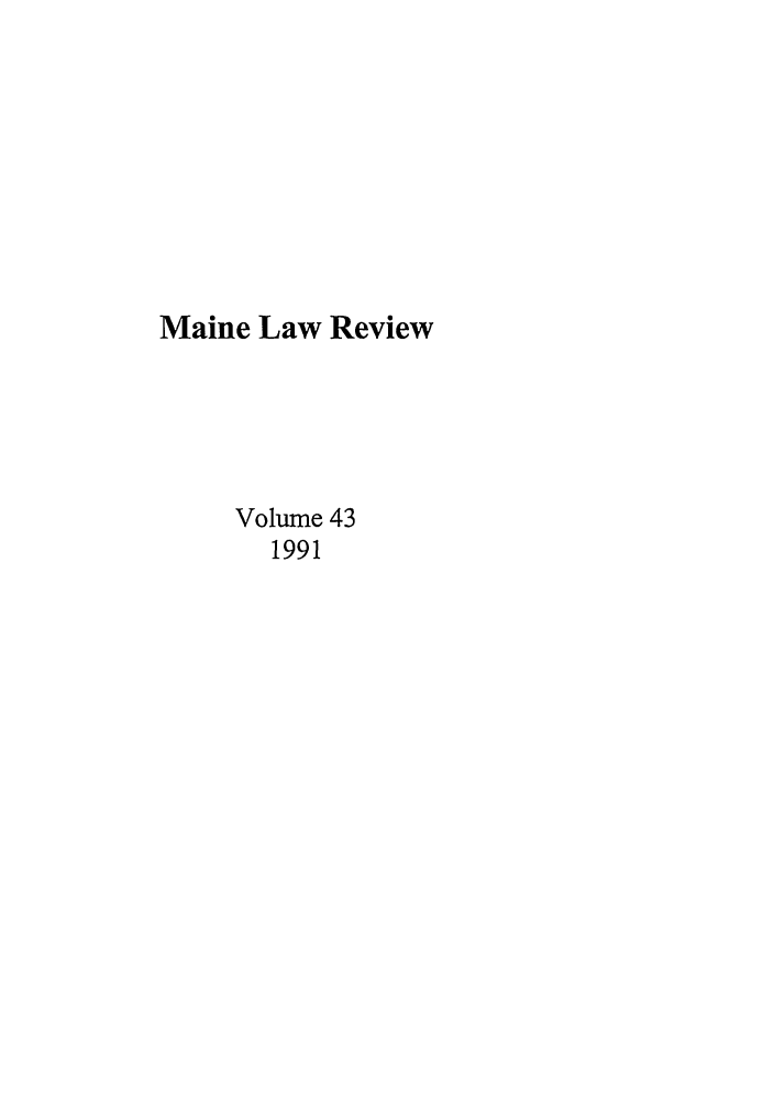 handle is hein.journals/maine43 and id is 1 raw text is: Maine Law Review
Volume 43
1991


