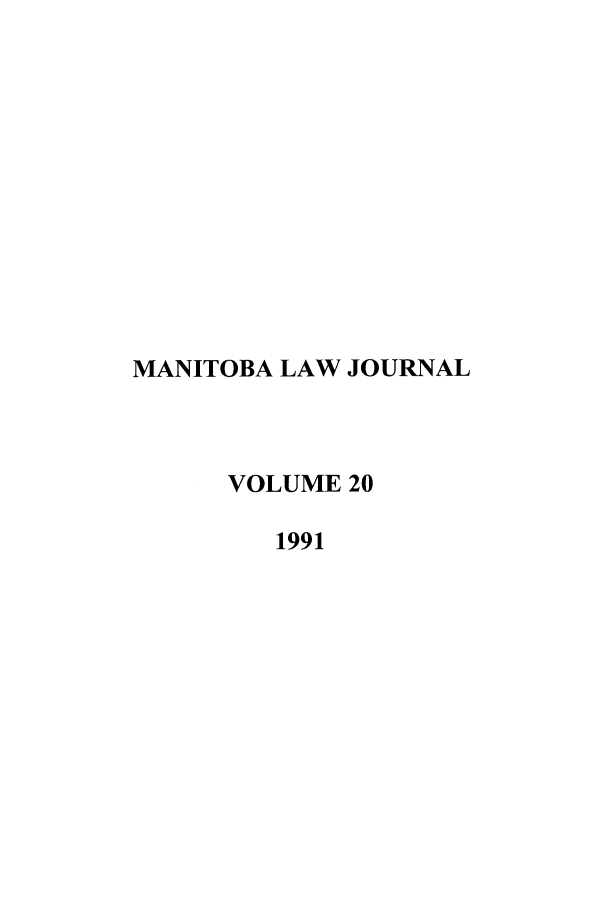 handle is hein.journals/manitob20 and id is 1 raw text is: MANITOBA LAW JOURNAL
VOLUME 20
1991


