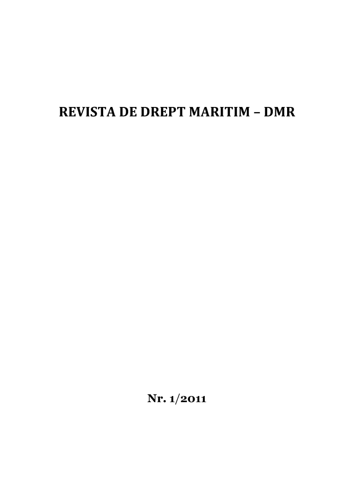 handle is hein.journals/maritlr1 and id is 1 raw text is: REVISTA DE DREPT MARITIM - DMR

Nr. 1/2011


