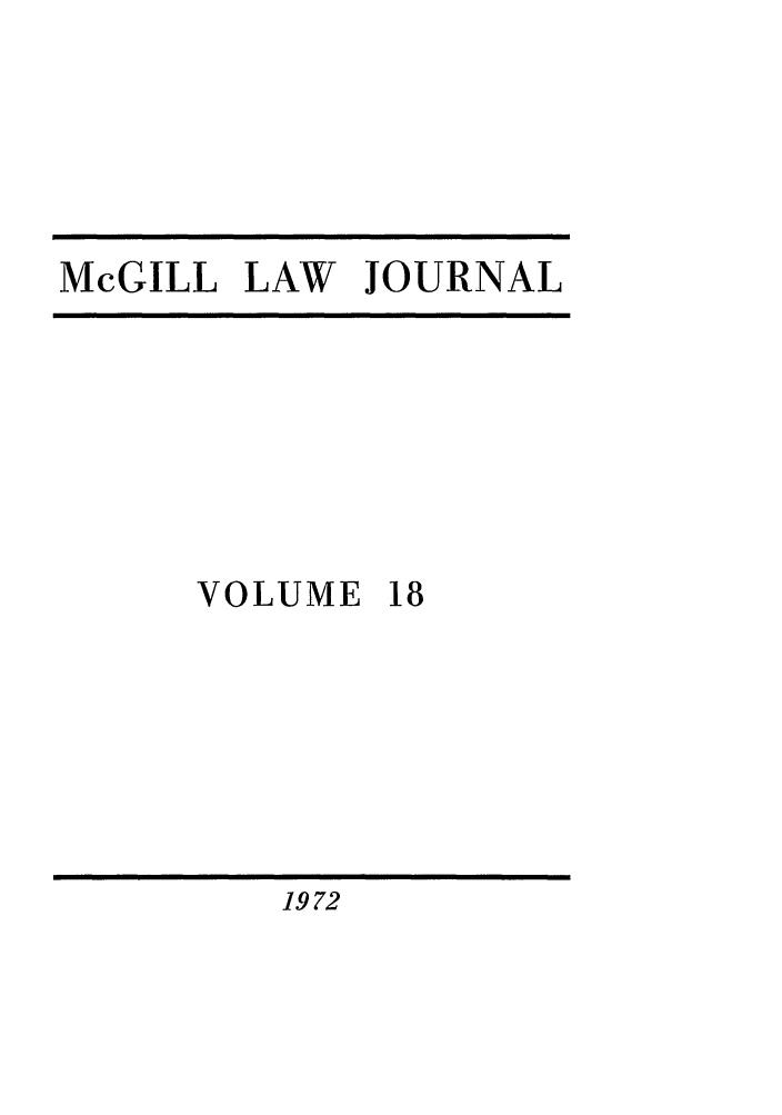 handle is hein.journals/mcgil18 and id is 1 raw text is: McGILL LAW JOURNAL

VOLUME 18

1972


