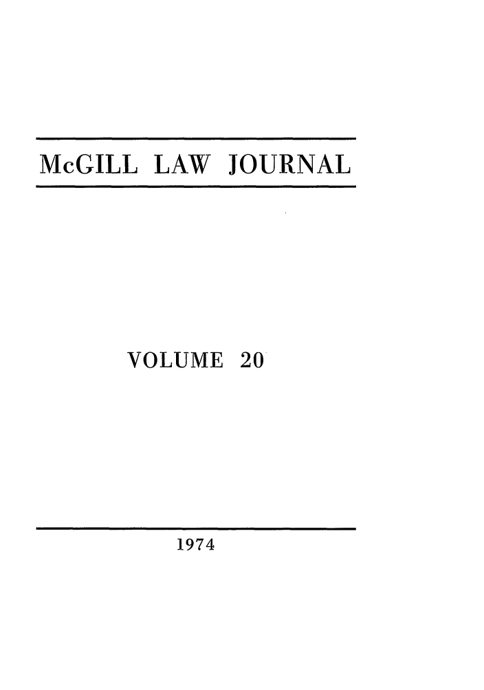 handle is hein.journals/mcgil20 and id is 1 raw text is: McGILL LAW JOURNAL

VOLUME 20

1974


