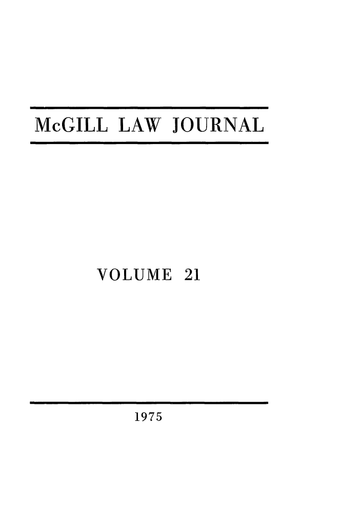 handle is hein.journals/mcgil21 and id is 1 raw text is: McGILL LAW JOURNAL

VOLUME 21

1975

III


