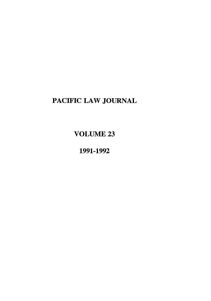 handle is hein.journals/mcglr23 and id is 1 raw text is: PACIFIC LAW JOURNAL
VOLUME 23
1991-1992


