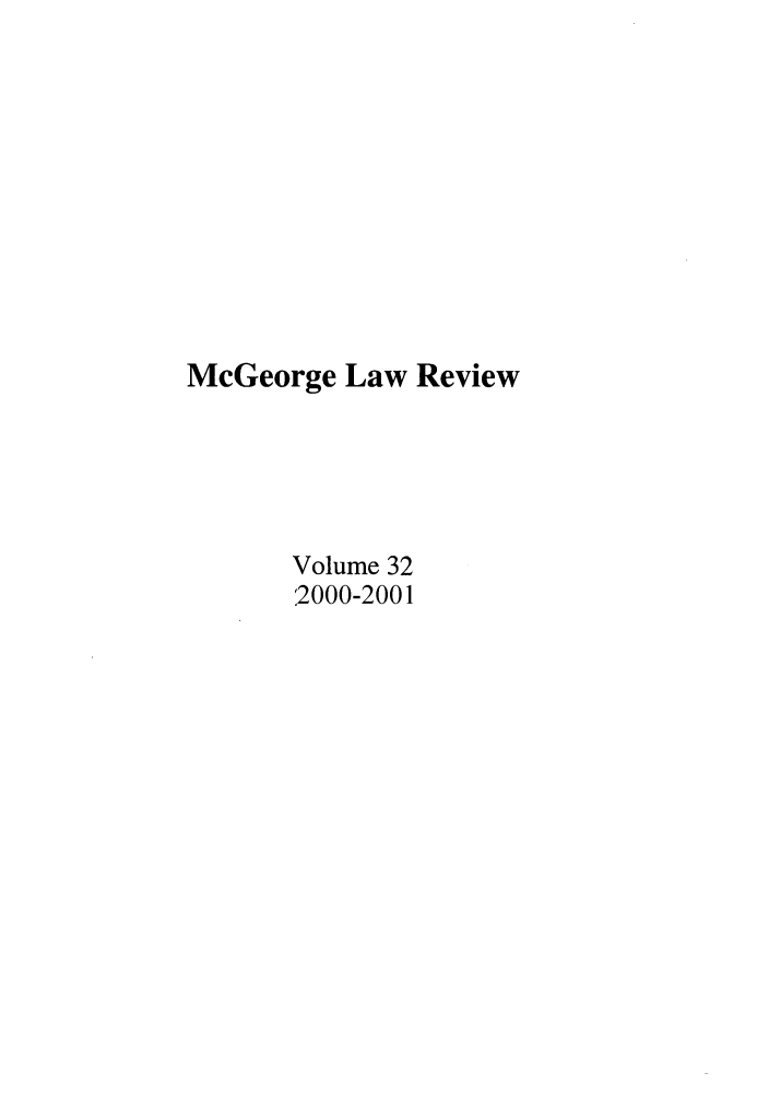 handle is hein.journals/mcglr32 and id is 1 raw text is: McGeorge Law Review
Volume 32
,2000-2001



