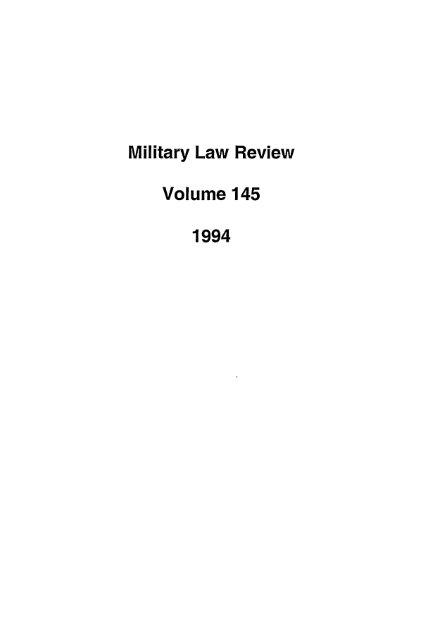 handle is hein.journals/milrv145 and id is 1 raw text is: Military Law Review
Volume 145
1994


