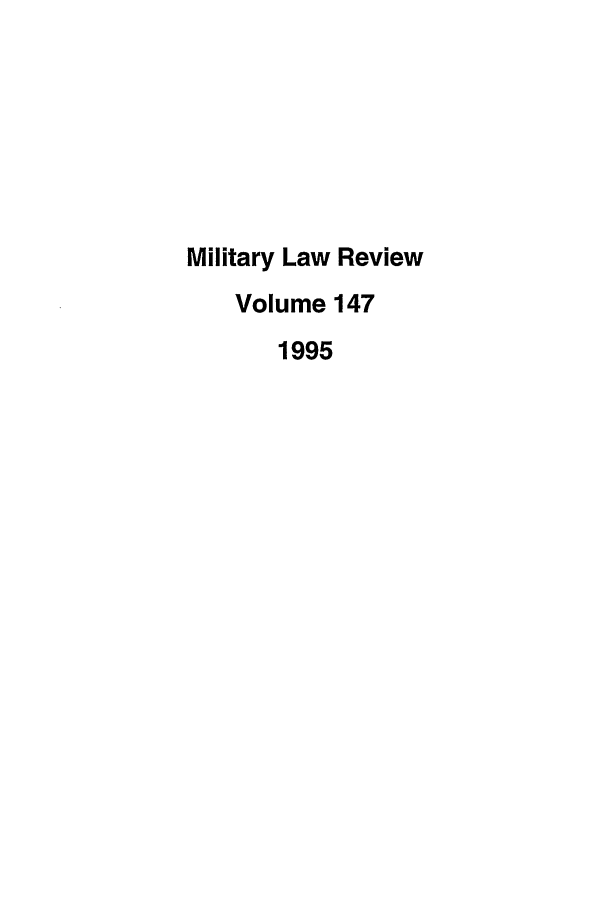 handle is hein.journals/milrv147 and id is 1 raw text is: Military Law Review
Volume 147
1995


