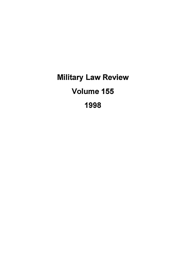 handle is hein.journals/milrv155 and id is 1 raw text is: Military Law Review
Volume 155
1998


