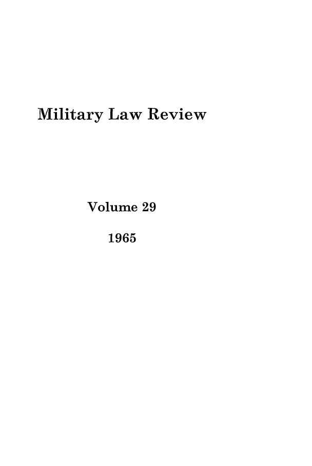 handle is hein.journals/milrv29 and id is 1 raw text is: Military Law Review
Volume 29
1965


