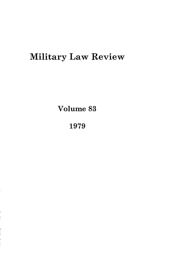 handle is hein.journals/milrv83 and id is 1 raw text is: Military Law Review
Volume 83
1979


