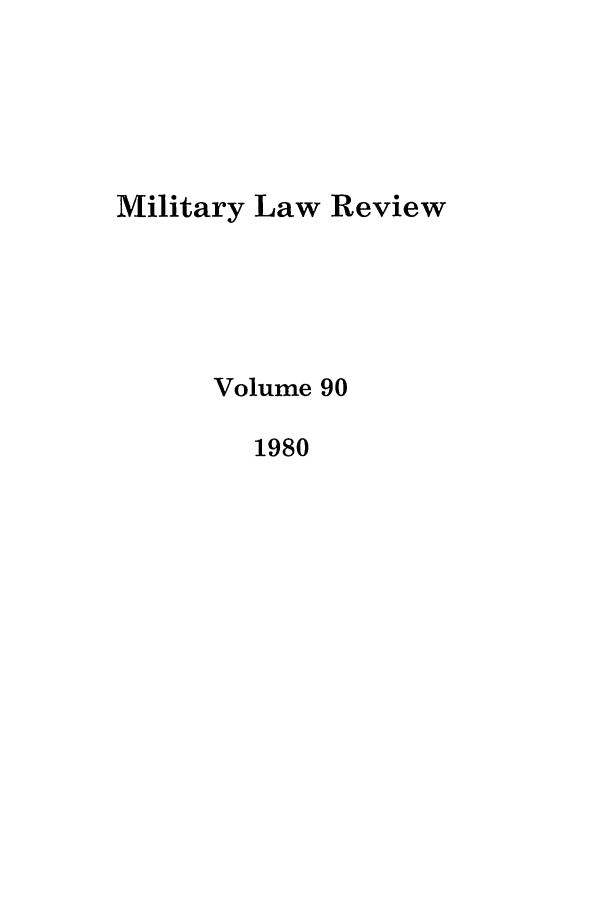 handle is hein.journals/milrv90 and id is 1 raw text is: Military Law Review
Volume 90
1980


