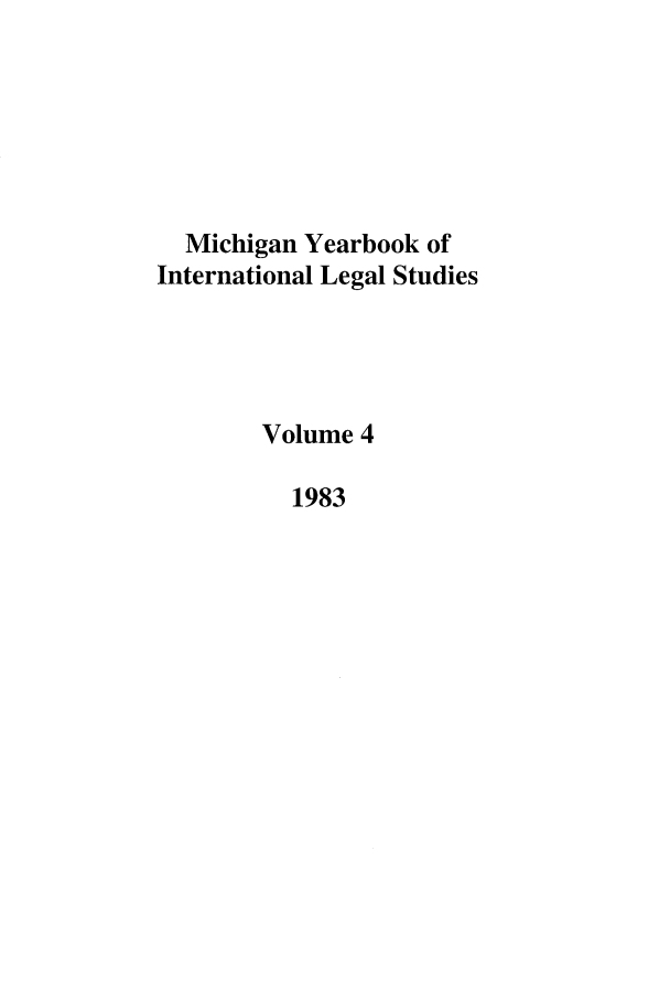 handle is hein.journals/mjil4 and id is 1 raw text is: Michigan Yearbook of
International Legal Studies
Volume 4
1983



